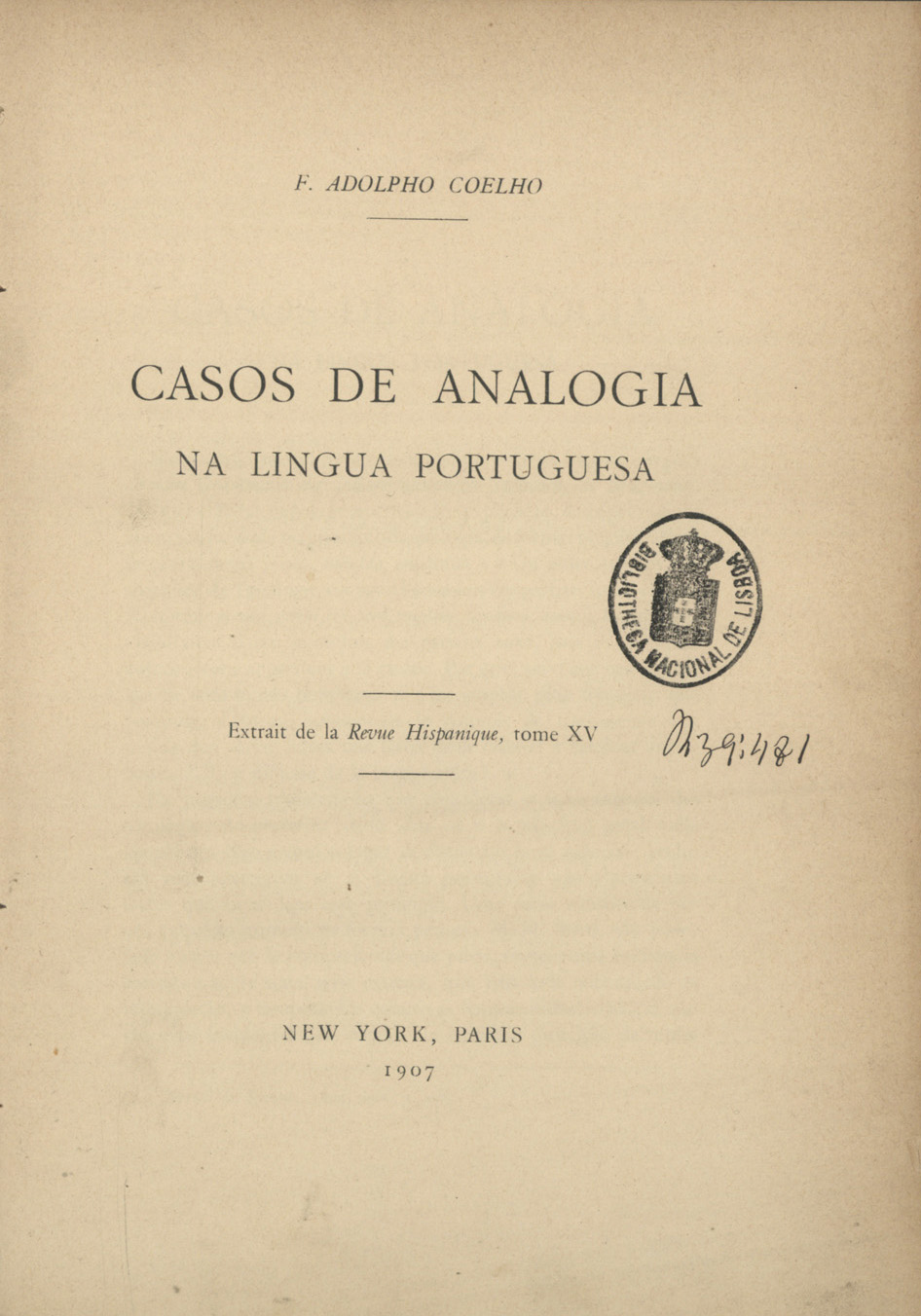 Cover of Casos de analogia na lingua portuguesa / F. Adolpho Coelho. - New York ;. - Paris : [s.n.], 1907. - 34 p. ; 21 cm