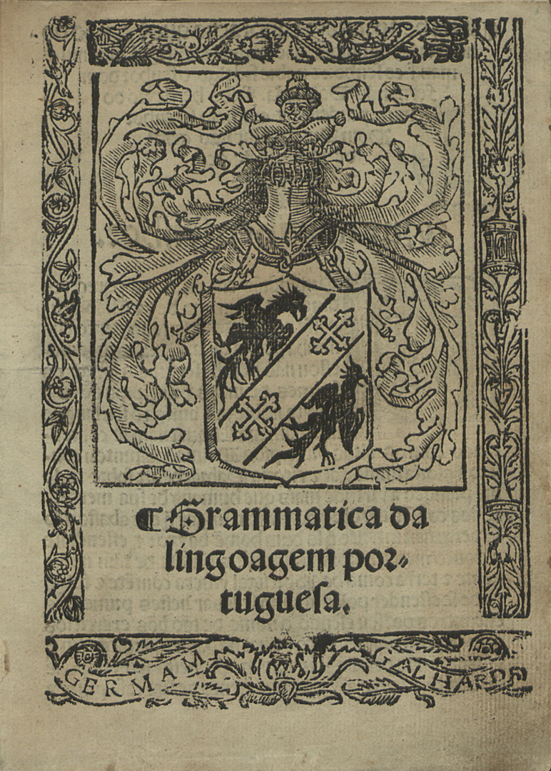 Cover of Grammatica da lingoagem portuguesa / [Fernão Doliueira]. - Em Lixboa : e[m] casa d'Germão Galharde, 27 Ianeyro 1536. - [38] f. ; 4o (20 cm)