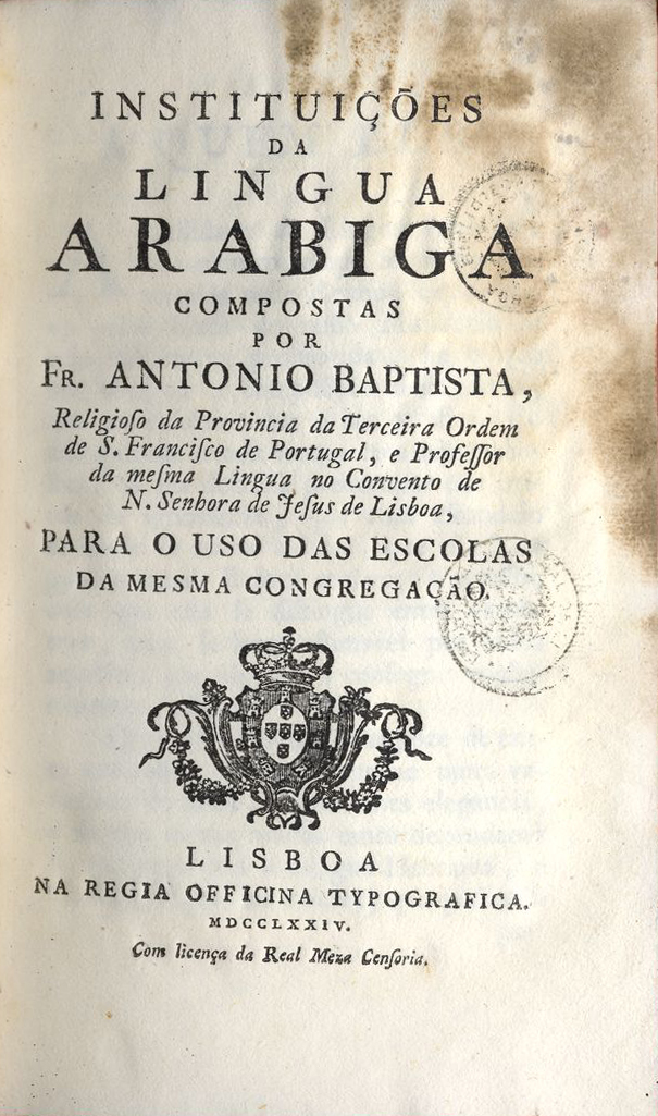 Cover of Instituições da língua arábica / Fr. António Baptista. - Lisboa : Regia Off. Typografica, 1774. - [2] f., VIII p., [4] f., 370 p., [3] f. ; 18 cm