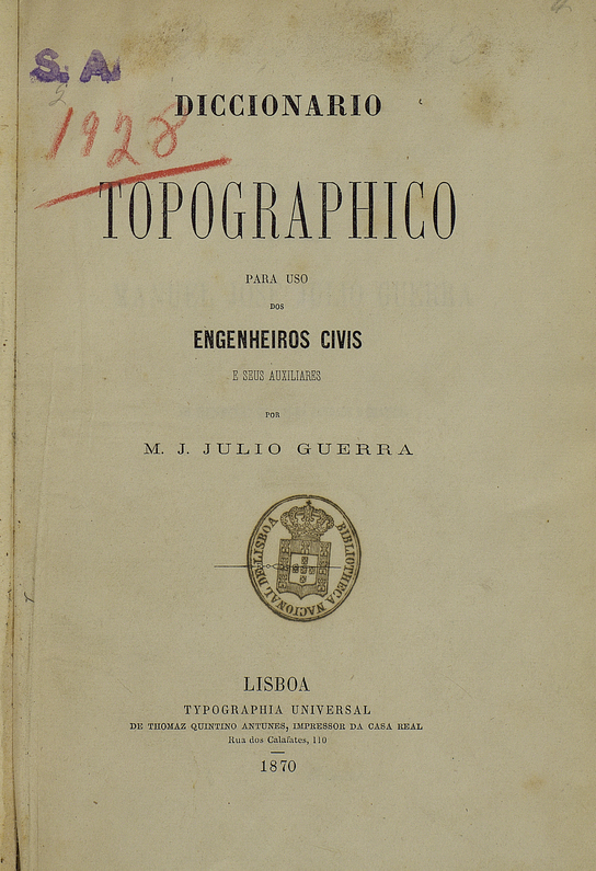 Cover of Diccionario topographico para uso dos engenheiros civis e seus auxiliares / M. J. Julio Guerra. - Lisboa : Typ. Universal 1870. - 112 pv. ; 21 cm