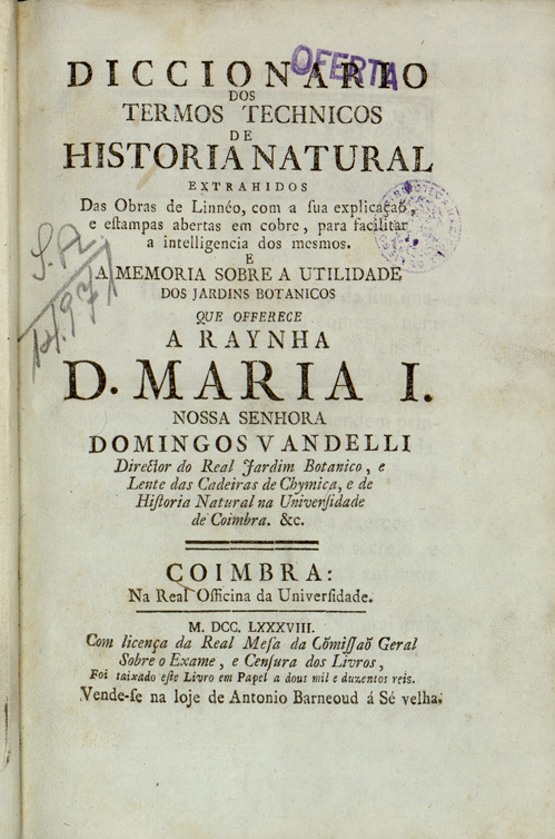 Cover of Diccionario dos termos technicos de História Natural... / Domingos Vandelli Director do Real Jardim Botanico... - Coimbra : na Real Officina da Universidade, 1788. - [4], VI, 301, [3], xxxvi p., [22] f. grav. : il. ; 4º (21 cm)