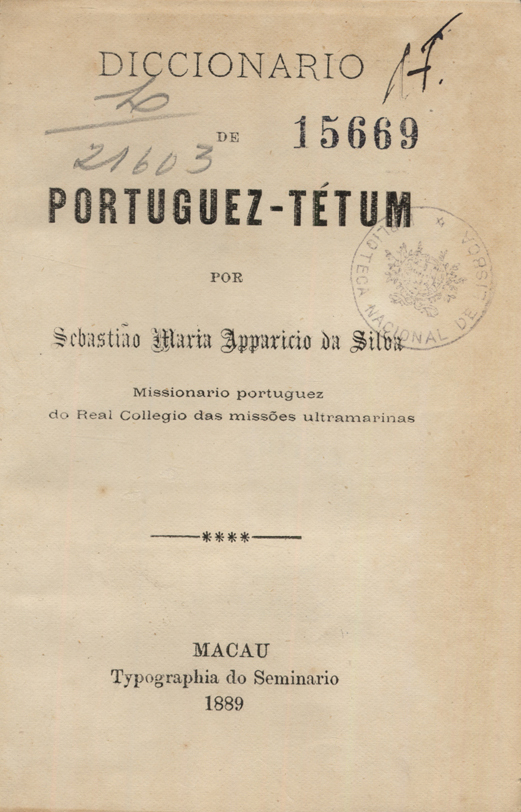 Cover of Diccionario de portuguez-tétum / por Sebastião Maria Apparicio da Silva.... - Macau : Typographia do Seminario, 1889. - [2], VIII, 431 p. ; 15 cm