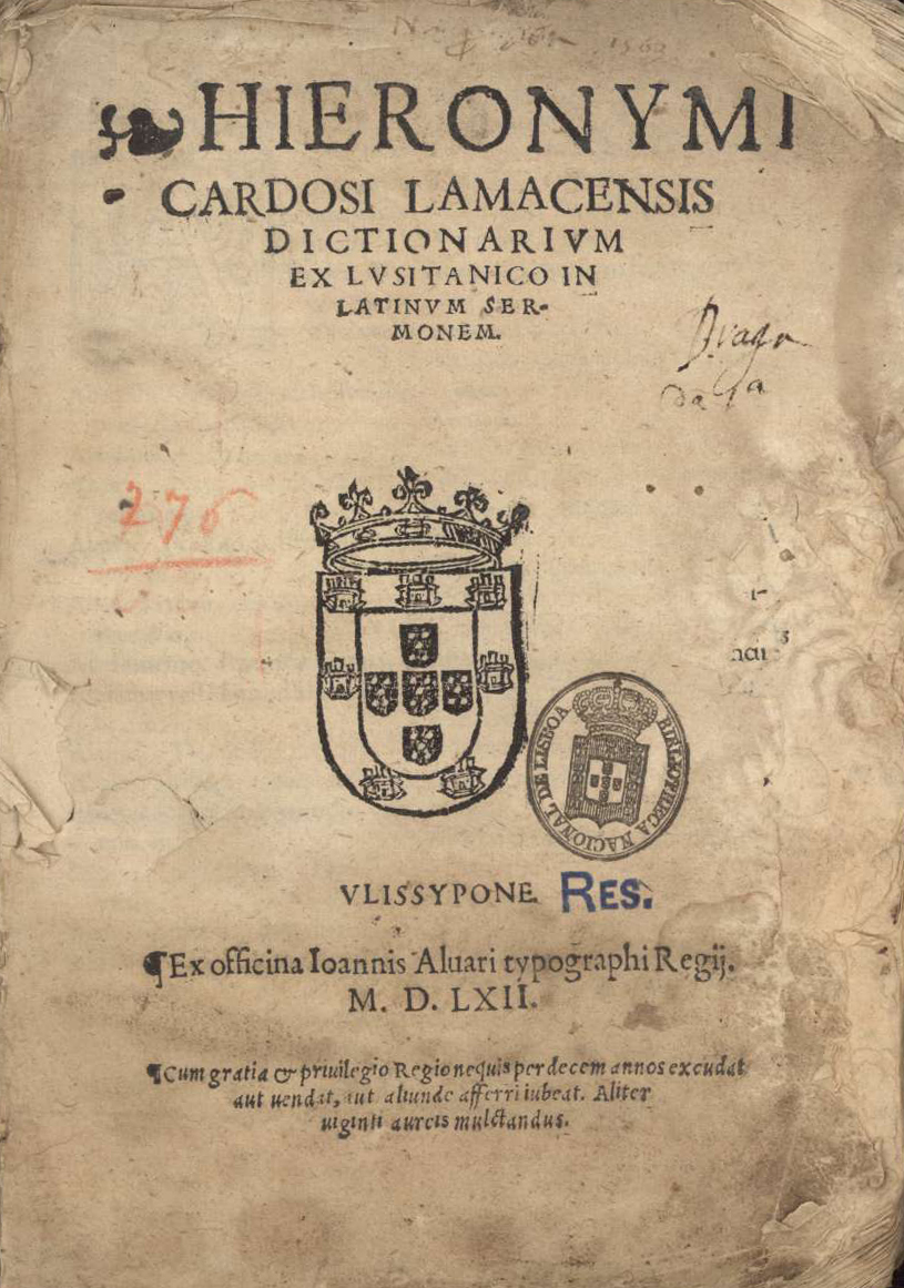 Cover of Hieronymi Cardosi Lamacensis Dictionarium ex Lusitanico in latinum sermonem. - Ulissypone : ex officina Ioannis Aluari, 1562. - 105 [i.é 104] f. ; 4º (20 cm)