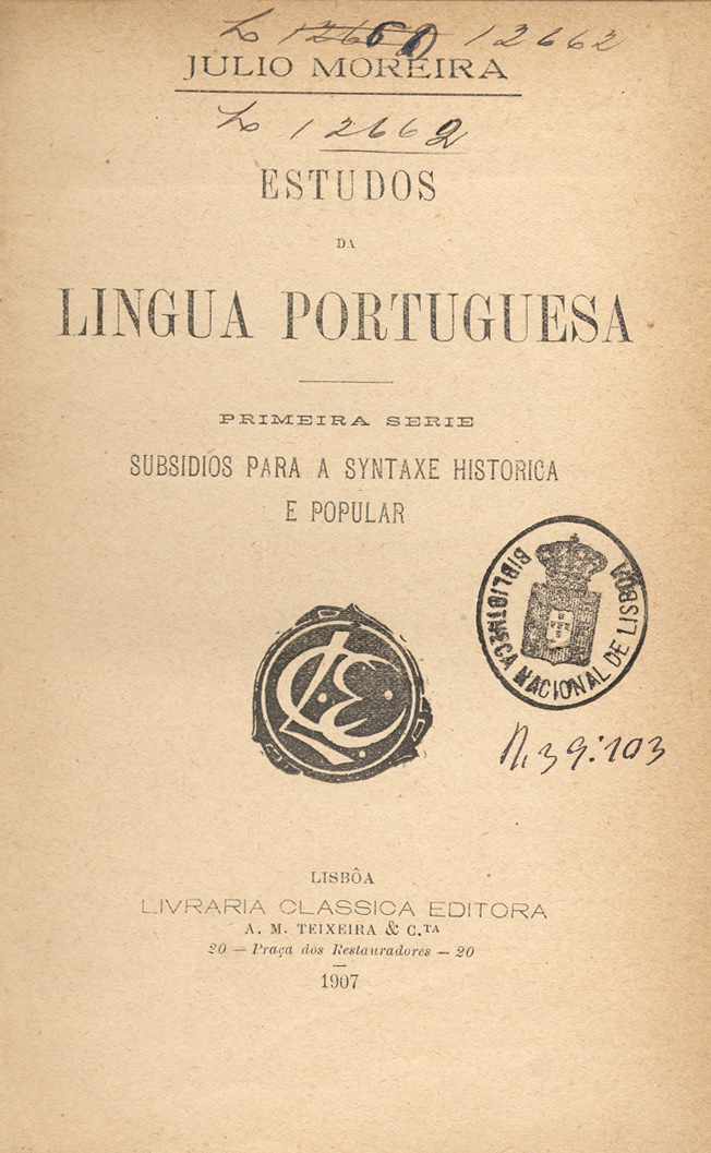 Cover of Estudos da lingua portuguesa / Julio Moreira. - Lisboa : Livr. Classica Editora de A. M. Teixeira, 1907-1913. - 2 v. ; 19 cm
