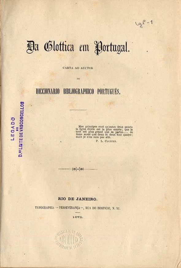 Cover of Da glottica em Portugal : carta ao auctor do Diccionário Bibliographico Português... / Manuel de Mello. - Rio de Janeiro : Typ. Perseverança, 1872. - 343 p. ; 24 cm
