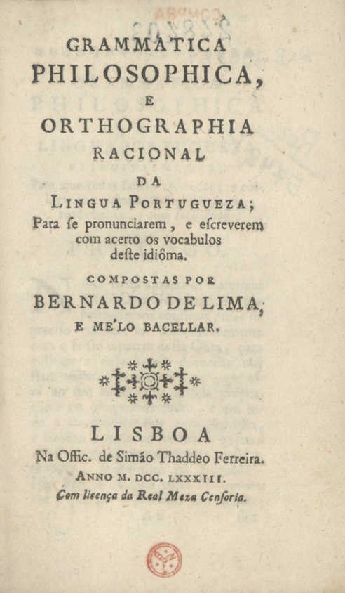 Cover of Grammatica philosophica e orthographia racional da lingua portugueza... / Bernardo de Lima e Me'lo Bacellar. - Lisboa : na offic. de Simão Thaddeo Ferreira, 1783. - 196, [1] p. ; 8º (15 cm)