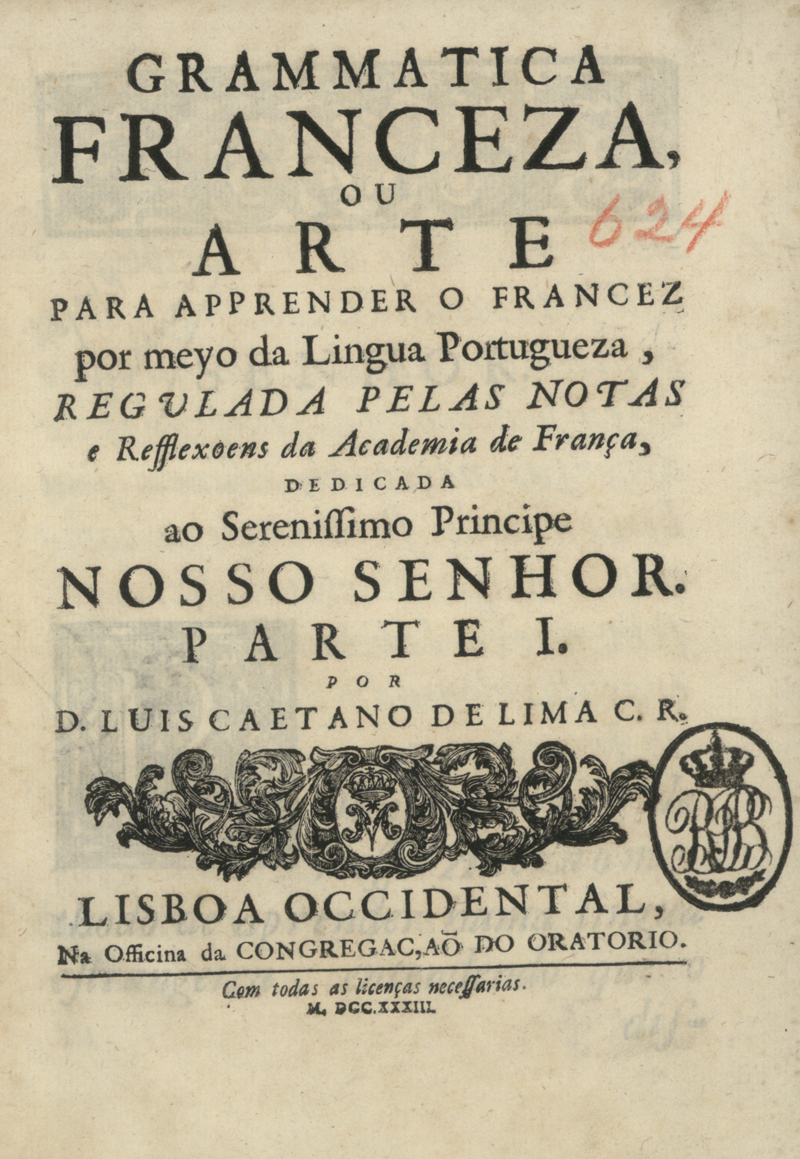 Cover of Grammatica franceza, ou arte para apprender o francez por meyo da lingua portugueza, regulada pelas notas e reflexoes da Academia Franceza / Luiz Caetano de Lima. - Lisboa : Congregação do Oratorio, 1733. - 1 v. ; 8º