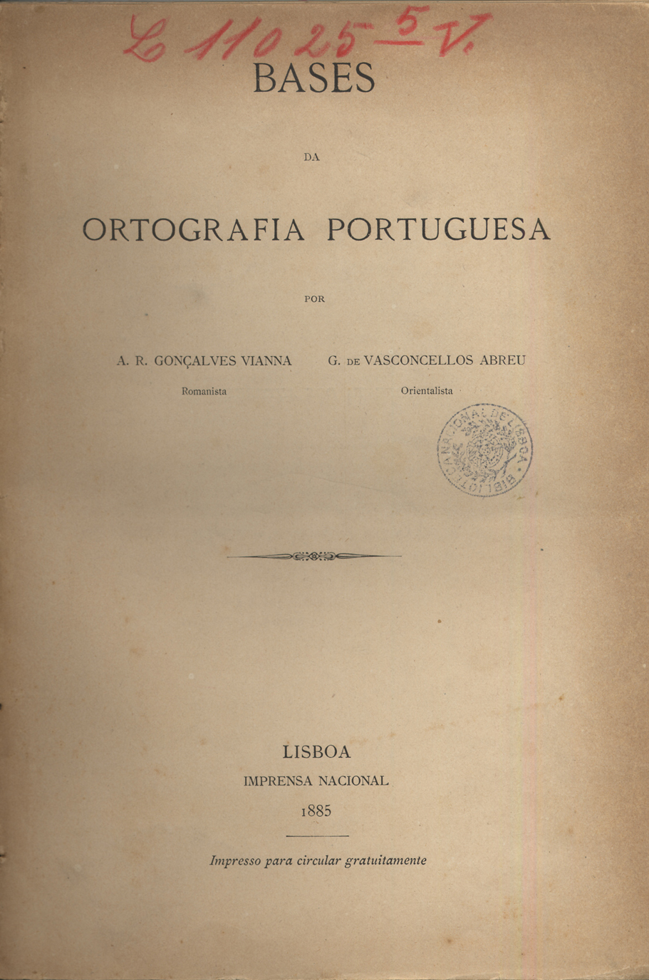 Cover of Bases da ortografia portuguesa / A. R. Gonçalves Vianna, G. de Vasconcelos Abreu. - Lisboa : Imprensa Nacional, 1885. - 14 p. ; 23 cm